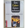 Martin, James: Das Cyber-Unternehmen. total digital vernetzt. ...