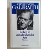 Galbraith, John Kenneth: Leben in entscheidender Zeit. Memoiren. ...