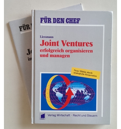 Liessmann, Konrad: Joint-ventures erfolgreich organisieren und managen. Neue Märkte durch  ...