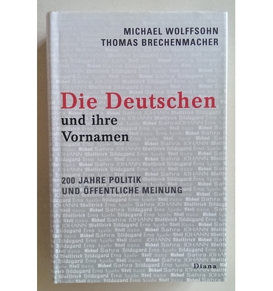 Wolffsohn, Michael  und Brechenmacher, Thomas: Die Deutschen und ihre Vornamen. 200 Jahre Pol ...