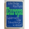 Pinder, John  und Pryce, Roy: Europa, Supermacht oder Entwicklungskontinent? ...