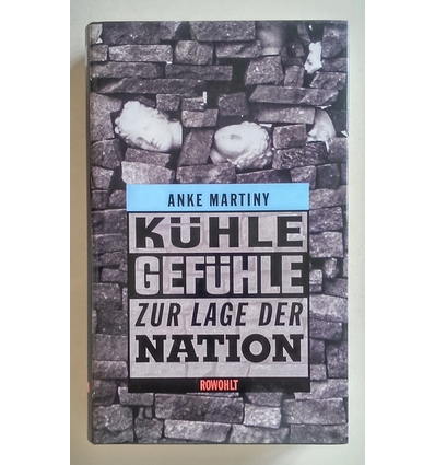 Martiny, Anke: Kühle Gefühle zur Lage der Nation. ...