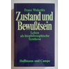 Wuketits, Franz M.: Zustand und Bewusstsein. Leben als biophilosophische Synthese. ...