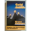 Bandulet, Bruno: Gold Guide. Ratgeber für Kapitalanleger und Spekulanten. ...