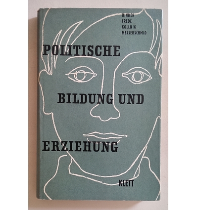Binder, Gerhart  und Frede, Günther  und Kollnig, Karl  und Messerschmid, Felix: Politische Bildung ...