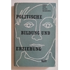 Binder, Gerhart  und Frede, Günther  und Kollnig, Karl  und Messerschmid, Felix: Politische Bildung ...