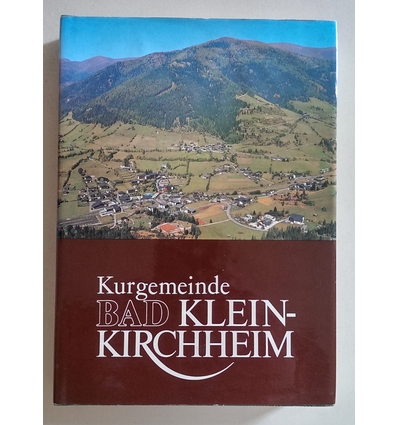 Maierbrugger, Matthias: Kurgemeinde Bad Klein-Kirchheim. ...