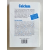 Heaney, Robert P.  und Barger-Lux, M. Janet: Calcium. Calciummangel beheben. Wie wir der Gefa ...