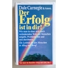 Carnegie, Dale: Der Erfolg ist in dir! Wie man in einer sich rasch verändernden Welt mit M ...