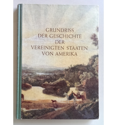 Friedman, Frances: Grundriss der Geschichte der Vereinigten Staaten von Amerika. ...