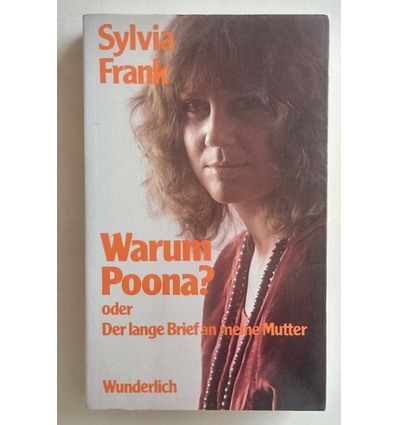 Frank, Sylvia: Warum Poona oder der lange Brief an meine Mutter. ...