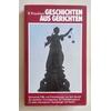 Kraushaar, Bernhard: Geschichten aus Gerichten. ...