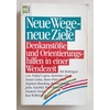 Bachmann, Anita (Herausgeber): Neue Wege - neue Ziele. Denkanstöße und Orientierungshilfen ...
