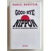 Burstein, Daniel: Good bye Nippon. Das Ende der japanischen Vorherrschaft. ...