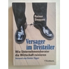 Steppan, Rainer: Versager im Dreiteiler. Wie Unternehmensberater die Wirtschaft ruinieren. ...