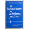 Martikke, Hans-Joachim: Die Rehabilitation der Verhaltensgestörten. ...