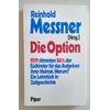 Messner, Reinhold (Herausgeber): Die Option. 1939 stimmen 86% der Südtiroler für das Aufge ...