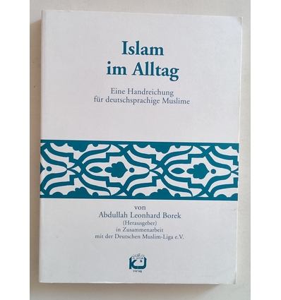 Borek, Abdullah Leonhard (Herausgeber): Islam im Alltag. Eine Handreichung für deutschspra ...
