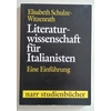 Schulze-Witzenrath, Elisabeth: Literaturwissenschaft für Italianisten. Eine Einführung. ...