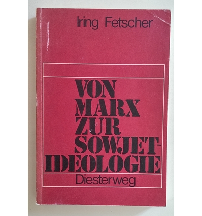 Fetscher, Iring: Von Marx zur Sowjetideologie. Darstellung, Kritik und Dokumentation des s ...