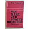 Fetscher, Iring: Von Marx zur Sowjetideologie. Darstellung, Kritik und Dokumentation des s ...