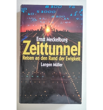 Meckelburg, Ernst: Zeittunnel. Reisen an den Rand der Ewigkeit. ...