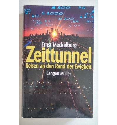 Meckelburg, Ernst: Zeittunnel. Reisen an den Rand der Ewigkeit. ...