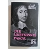 Wasmuth, Ewald: Der unbekannte Pascal. Versuch einer Dichtung seines Lebens und seiner Leh ...