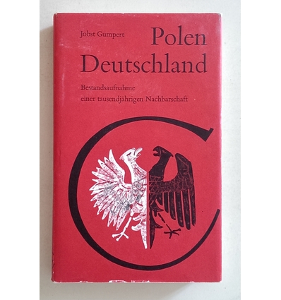 Gumpert, Jobst: Polen - Deutschland. Bestandsaufnahme einer tausendjährigen Nachbarschaft. ...