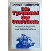 Galbraith, John Kenneth: Die Tyrannei der Umstände. Ursachen und Folgen unseres Zeitalters ...