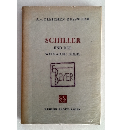 Gleichen-Russwurm, Alexander von: Schiller und der Weimarer Kreis. Reden und Aufsätze. ...