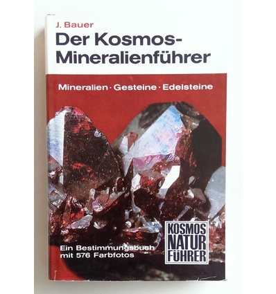 Bauer, Jaroslav: Der Kosmos-Mineralienführer. Mineralien, Gesteine, Edelsteine. Ein Bestim ...