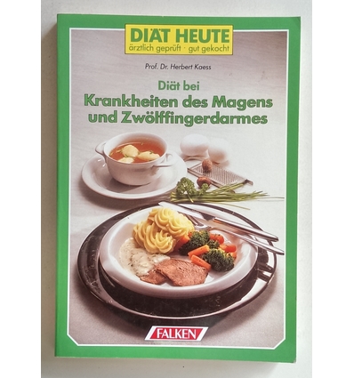 Kaess, Herbert  und Zöllner, Brigitte: Diät bei Krankheiten des Magens und Zwölffingerdarmes. ...