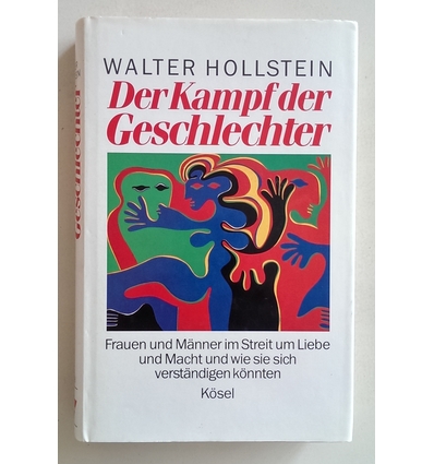 Hollstein, Walter: Der Kampf der Geschlechter. Frauen und Männer im Streit um Liebe und Ma ...