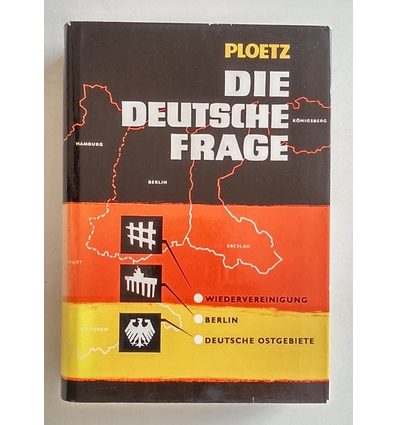 Hubatsch, Walther: Die deutsche Frage. ...
