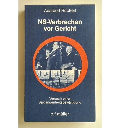 Rückerl, Adalbert: NS-Verbrechen vor Gericht. Versuch einer Vergangenheitsbewältigung. ...