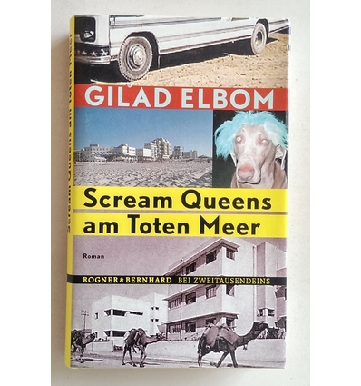 Elbom, Gilad: Scream Queens am Toten Meer. Roman. ...