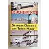 Elbom, Gilad: Scream Queens am Toten Meer. Roman. ...