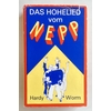 Worm, Hardy ( auch: Ferry Rocker): Das Hohelied vom Nepp. Chansons, Gedichte und Prosaisch ...