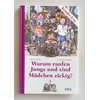 Janßen, Ulrich  und Steuernagel, Ulla: Warum raufen Jungs und sind Mädchen zickig? ...