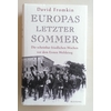 Fromkin, David: Europas letzter Sommer. Die scheinbar friedlichen Wochen vor dem Ersten We ...