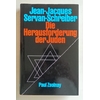 Servan-Schreiber, Jean-Jacques: Die Herausforderung der Juden. ...