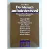 Blank, Josef (Herausgeber): Der Mensch am Ende der Moral. Analysen an Beispielen neuerer L ...