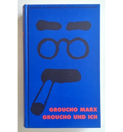 Marx, Groucho: Groucho und ich. Die Groucho-Marx-Autobiographie von (ausgerechnet) Groucho ...