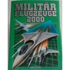 Gunston, Bill: Militärflugzeuge 2000. Die aufregendsten Kampfflugzeuge werden heute schon  ...