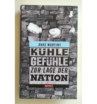 Martiny, Anke: Kühle Gefühle zur Lage der Nation. ...