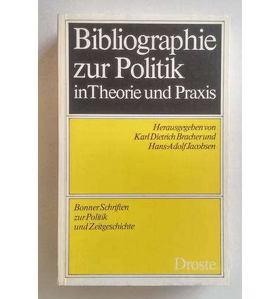 Bracher, Karl Dietrich  und Jacobsen, Hans-Adolf: Bibliographie zur Politik in Theorie und Pr ...