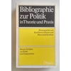 Bracher, Karl Dietrich  und Jacobsen, Hans-Adolf: Bibliographie zur Politik in Theorie und Pr ...