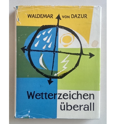 Dazur, Waldemar von: Wetterzeichen überall. Eine Wetterkunde für jedermann. ...