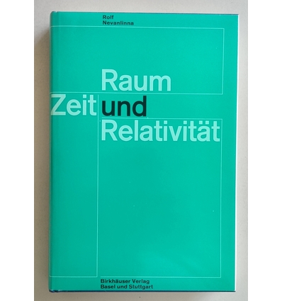 Nevanlinna, Rolf Herman: Raum, Zeit und Relativität. Vorlesungen, gehalten an den Universi ...